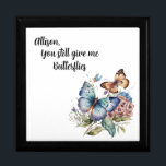 Personalize You Still Give Me Butterflies  Gift Box<br><div class="desc">Customize this wooden jewellery keepsake box for someone special.</div>