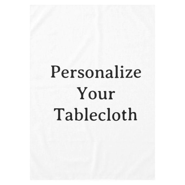 Personalize Your 60"x84"   Tablecloth (Front)