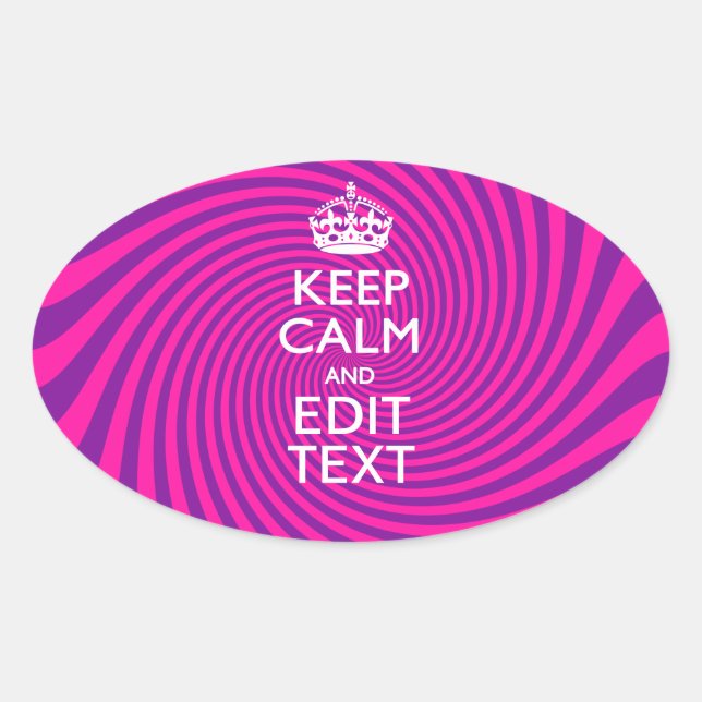 Personalize Your Keep Calm Saying Hot Pink Swirl Oval Sticker (Front)