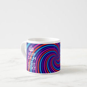 Personalize Your Keep Calm Text Multicolored Swirl Espresso Cup