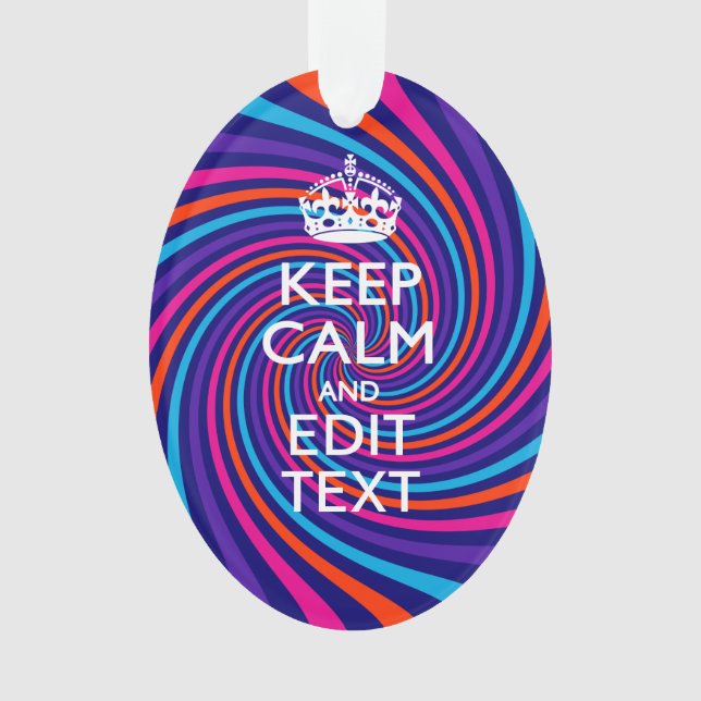 Personalize Your Keep Calm Text Multicolored Swirl Ornament (Front)