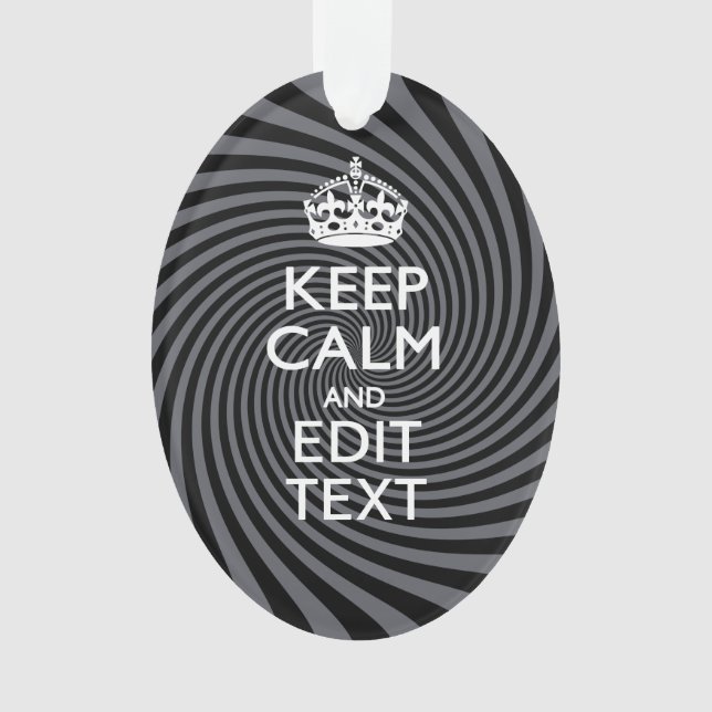 Personalize Your Keep Calm Text on Black Swirl Ornament (Front)