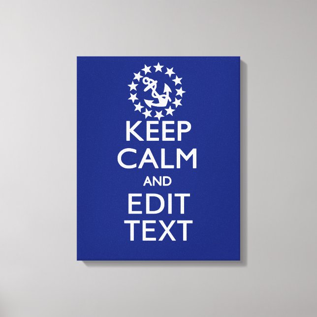 Personalize Your Nautical Keep Calm And Edit Text Canvas Print (Front)