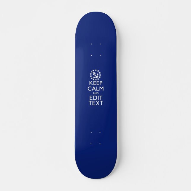 Personalize Your Nautical Keep Calm And Edit Text Skateboard (Front)