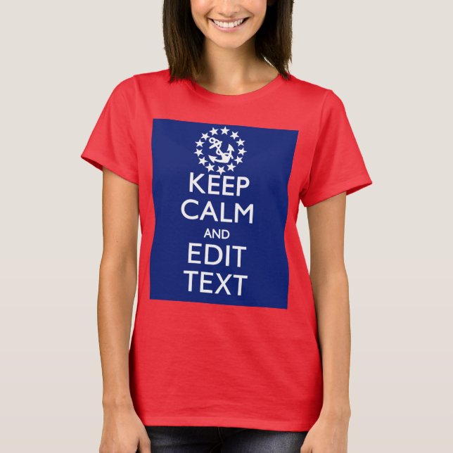 Personalize Your Nautical Keep Calm And Edit Text T-Shirt (Front)