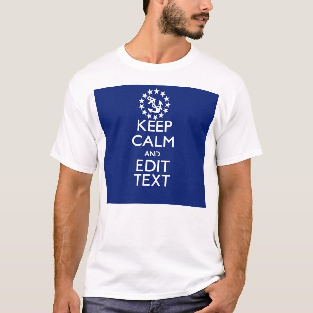 Personalize Your Nautical Keep Calm And Edit Text T-Shirt (Front)