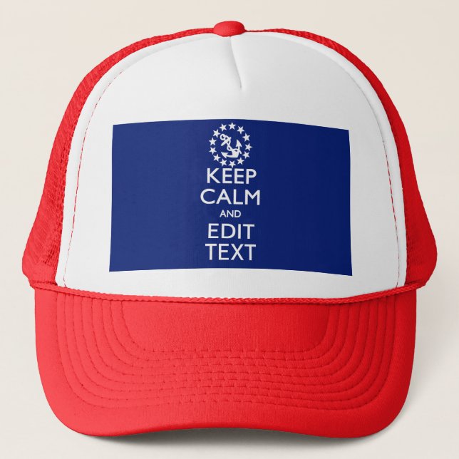 Personalize Your Nautical Keep Calm And Edit Text Trucker Hat (Front)