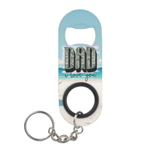 Personalize Your Own Custom Made Dad I Love You on Keychain Bottle Opener