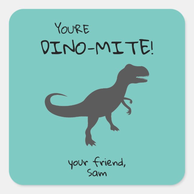 Personalize You're Dino-mite Dinosaur  Square Stic Square Sticker (Front)