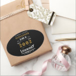 Personalized 21st Birthday 2002 Add Name Legendary Oval Sticker<br><div class="desc">For those born in 2002 and celebrating their birthday we have the ideal birthday stickers. The black background with a white and gold design is simple and yet elegant with a retro feel. Easily customize the text of this birthday using the template provided. More gifts and party supplies available with...</div>