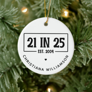 Personalized 21st Birthday 21 IN 25 Est 2004 Ceramic Ornament