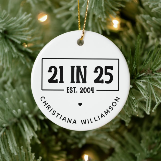 Personalized 21st Birthday 21 IN 25 Est 2004 Ceramic Ornament (Tree)