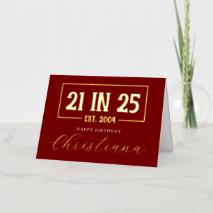 Personalized 21st Birthday 21 IN 25 Est 2004 Foil Greeting Card