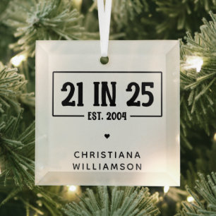 Personalized 21st Birthday 21 IN 25 Est 2004 Glass Ornament