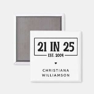 Personalized 21st Birthday 21 IN 25 Est 2004 Magnet