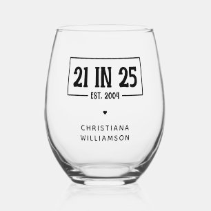 Personalized 21st Birthday 21 IN 25 Est 2004 Stemless Wine Glass