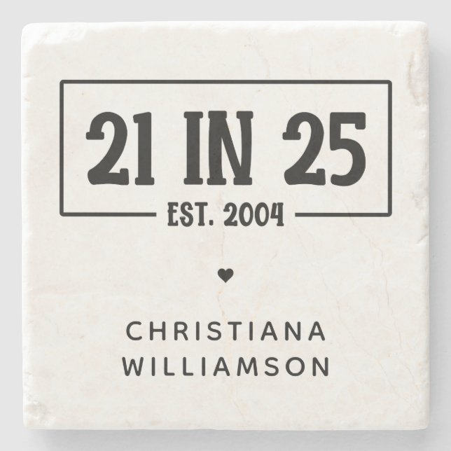 Personalized 21st Birthday 21 IN 25 Est 2004 Stone Coaster (Front)