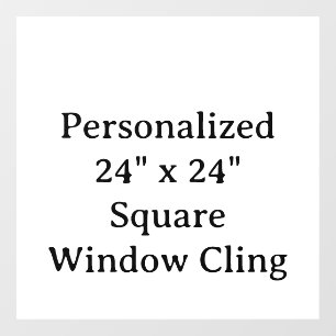 Personalized 24" x 24" Square Window Cling