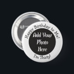Personalized 30th Birthday Photo Button<br><div class="desc">Customize these 30th Birthday Photo themed Party Supplies for the Guest of Honor or for the whole party attendees.  The curved text can be edited with the Birthday Guy's or Lady's Name. Use your own photo to make these buttons or badges one-of-a-kind keepsakes.</div>
