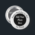 Personalized 30th Birthday Photo Button<br><div class="desc">Customize these 30th Birthday Photo themed Party Supplies for the Guest of Honor or for the whole party attendees.  The curved text can be edited with the Birthday Guy's or Lady's Name. Use your own photo to make these buttons or badges one-of-a-kind keepsakes.</div>