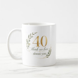 Personalized 40 Things We Love About You Gift Coffee Mug
