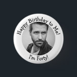 Personalized 40th Birthday Photo 1 Inch Round Button<br><div class="desc">Custom 40th Birthday Photo Party Supplies.</div>