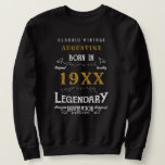 Personalized 40th Birthday Sweatshirt<br><div class="desc">Say Happy 40th Birthday. Add your name,  year to this personalized birthday sweatshirt. A wonderful custom black design with white and gold vintage style typography. More gifts and party supplies available with the "Legendary" design in the store.</div>