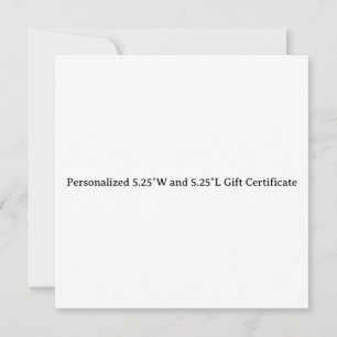 Personalized 5.25″W and 5.25″L Gift Certificate Card