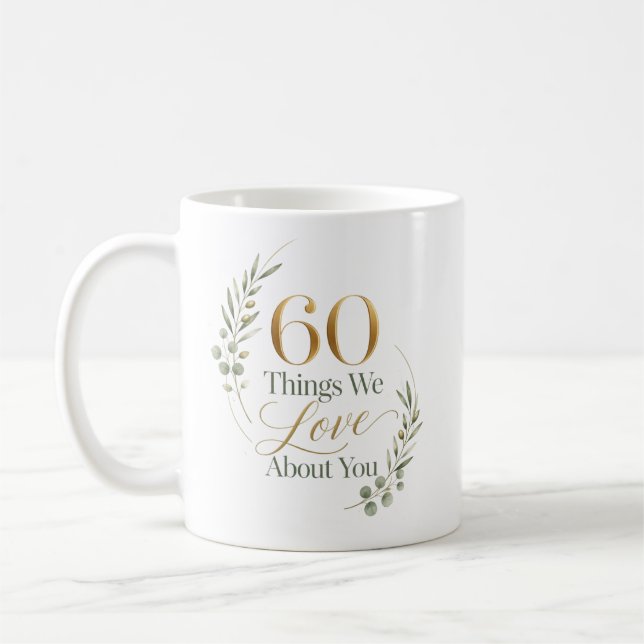 Personalized 60 Things We Love About You Coffee Mug (Left)