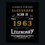 Personalized 60th Birthday 1963 Add Name Legendary Poster<br><div class="desc">Personalized birthday born in 1963 Add your name birthday poster. Edit the name and year with the template provided. A wonderful custom black birthday design. More gifts and party supplies available with the "Legendary" design in the store.</div>