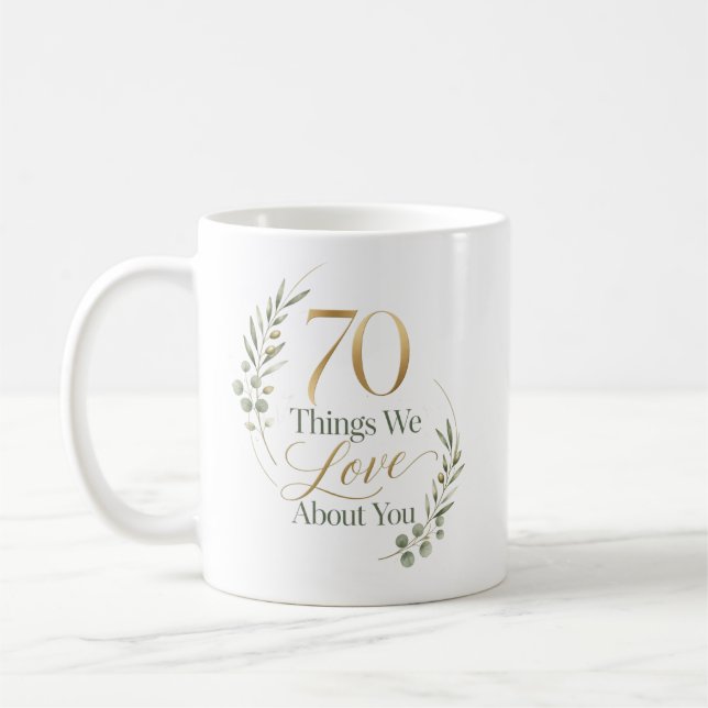 Personalized 70 Things We Love About You Coffee Mug (Left)