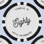 Personalized 80 Eighty Eightieth Birthday Poker Chips<br><div class="desc">A modern chic typography design in monochrome black and white to celebrate your landmark eightieth birthday in style.  Change the text to personalize.</div>