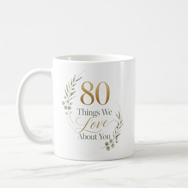 Personalized 80 Things We Love About You Coffee Mug (Left)