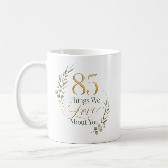 Personalized 85 Things We Love About You Coffee Mug (Left)