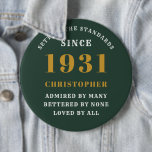 Personalized 90th Birthday 1931 Elegant Green Gold 6 Inch Round Button<br><div class="desc">90th birthday green and gold pin on badge. Easily customize the text of this born in 1931 green  "Standards" button using the template provided. Part of the setting standards range cards and gifts..</div>