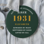 Personalized 90th Birthday 1931 Elegant Green Mom 6 Inch Round Button<br><div class="desc">90th birthday green and gold pin on badge. Easily customize the text of this born in 1931 green  "Standards" button using the template provided. Part of the setting standards range cards and gifts..</div>