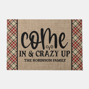 Personalized ADD NAME Come In And Crazy Up Doormat