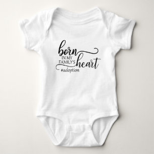 Personalized Adoption-born in my family's heart Baby Bodysuit
