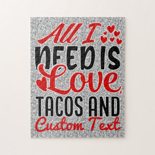 Personalized All I Need Love Tacos and Custom TEXT Jigsaw Puzzle