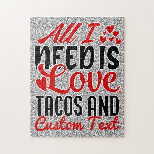 Personalized All I Need Love Tacos and Custom TEXT Jigsaw Puzzle (Vertical)