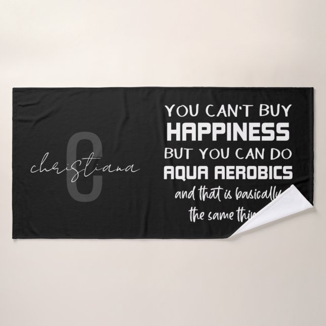Personalized Aqua Aerobics is Happiness Funny Bath Towel (Bath Towel)