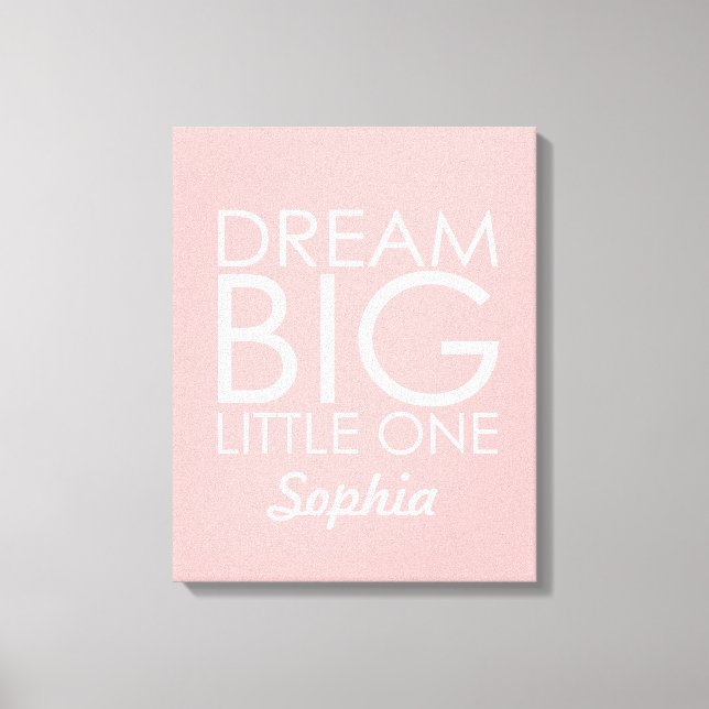 Personalized Art Canvas Dream Big Little One Pink Print (Front)