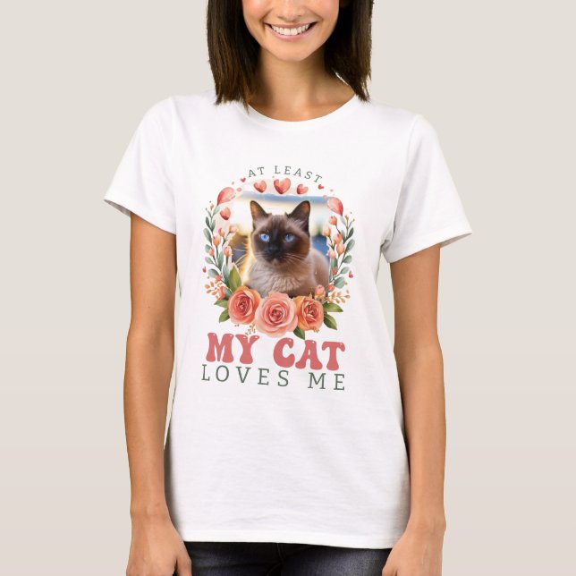 Personalized At Least My Cat Loves Me Valentines  T-Shirt (Front)