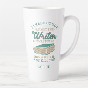 Personalized Author Gag Do Not Annoy The Writer Latte Mug