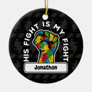 Personalized Autism His Fight is My Fight Ceramic Ornament