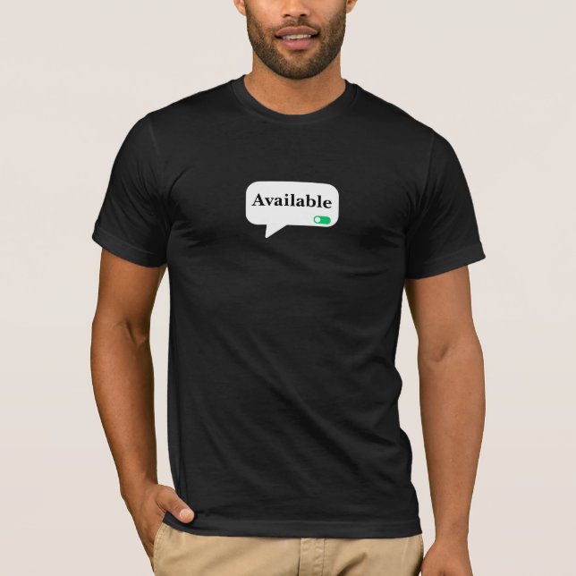 Personalized, "Available", Simple, Bold Quote  T-Shirt (Front)