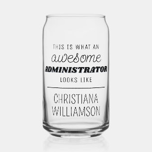 Personalized Awesome Administrator Funny Can Glass