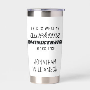 Personalized Awesome Administrator Funny Insulated Tumbler