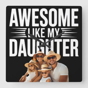 Personalized Awesome Like My Daughter Family Pride Square Wall Clock