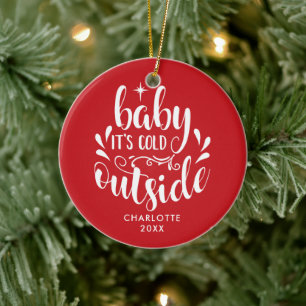 Personalized  Baby It's Cold Outside Script Ceramic Ornament